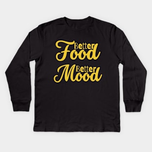 Better Food Better Mood Kids Long Sleeve T-Shirt